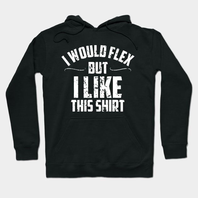 I would flex but i like this shirt Hoodie by TEEPHILIC